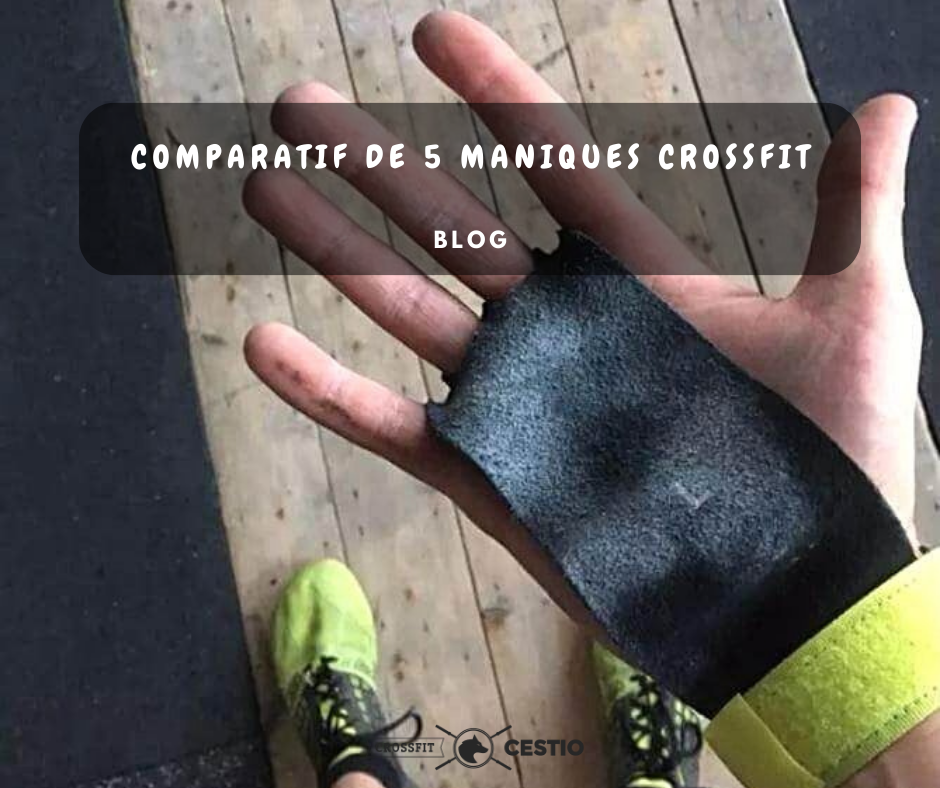 Comparatif de 5 maniques CrossFit - CrossFit Cestio - Lille
